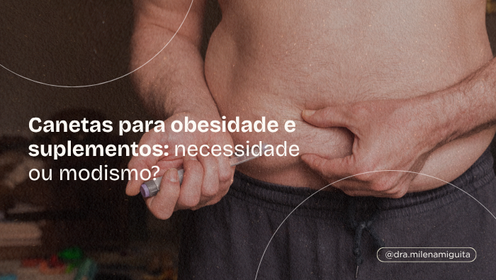 Canetas para obesidade e suplementos: necessidade ou modismo? 1 Arte sobre canetas para obesidade e suplementação